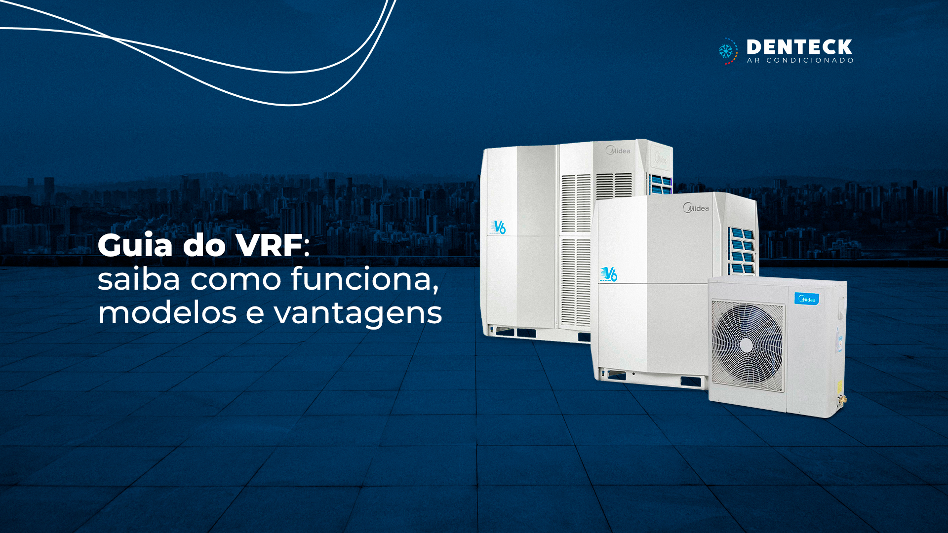 VRF - Como funciona, modelo e vantagens